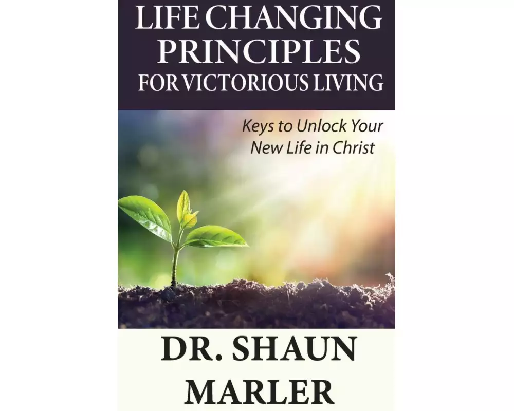 Life Changing Principles For Victorious Living