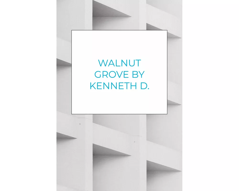 Walnut Grove By Kenneth D. Bolden