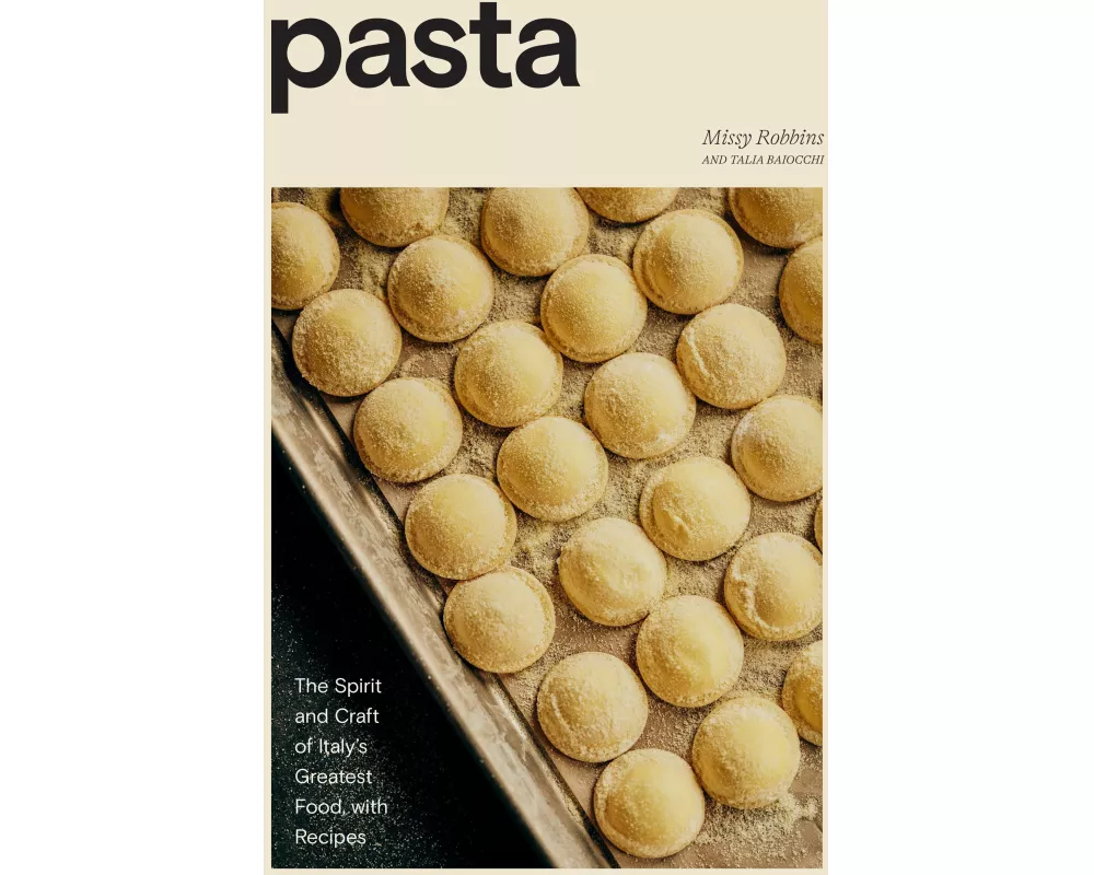 Pasta: The Spirit and Craft of Italy's Greatest Food, with Recipes [A Cookbook]