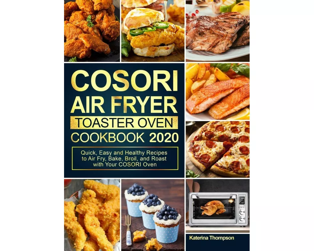 COSORI Air Fryer Toaster Oven Cookbook 2020