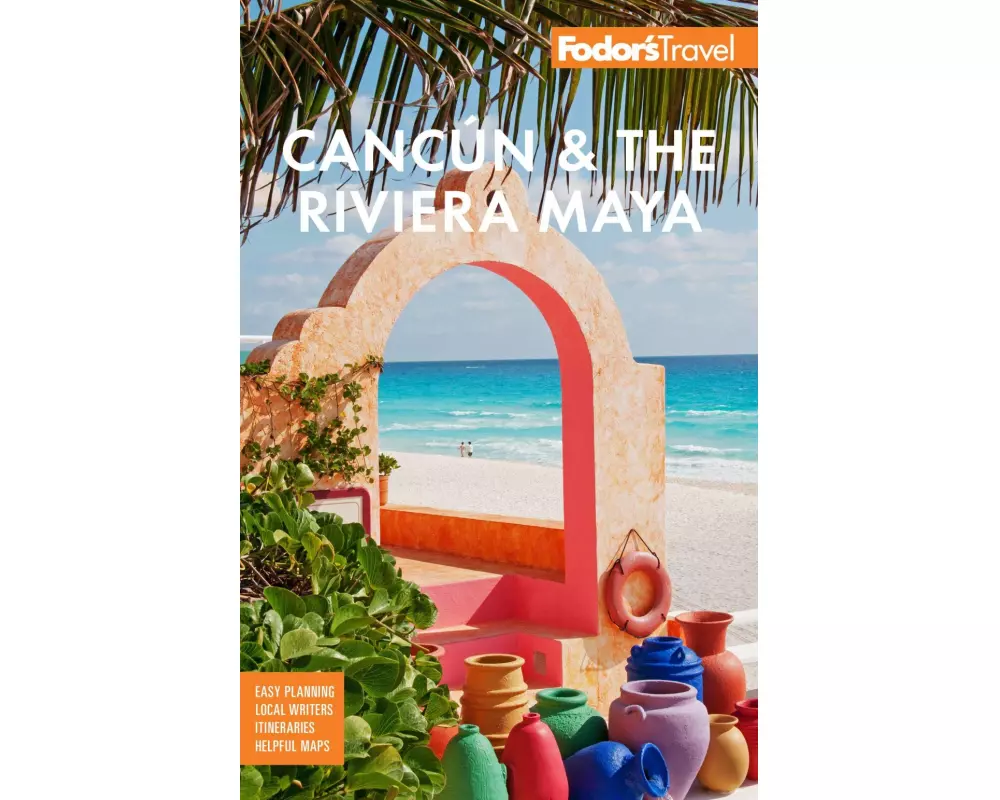 Fodor's Cancún & The Riviera Maya