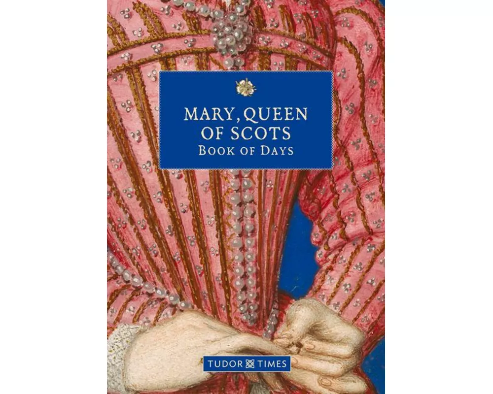 Mary, Queen of Scots Book of Days