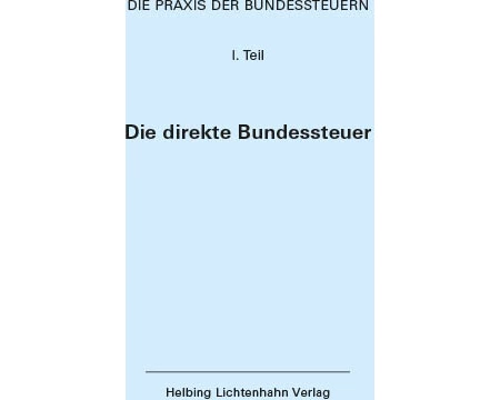Die Praxis der Bundessteuern: Teil I EL 95