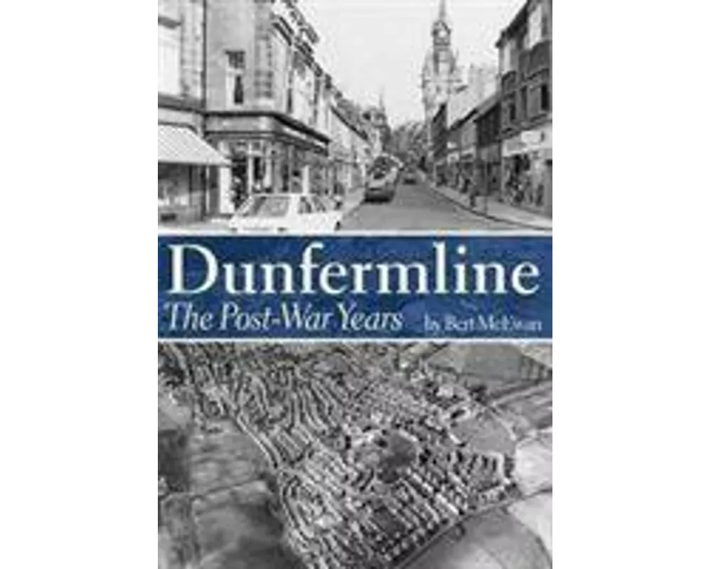 Dunfermline: The Post-War Years
