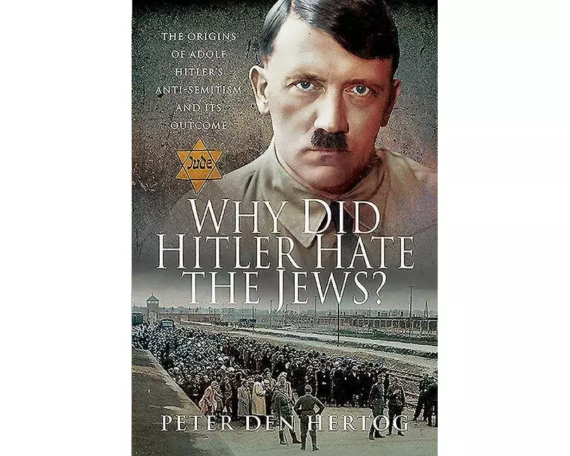 Why Did Hitler Hate the Jews?