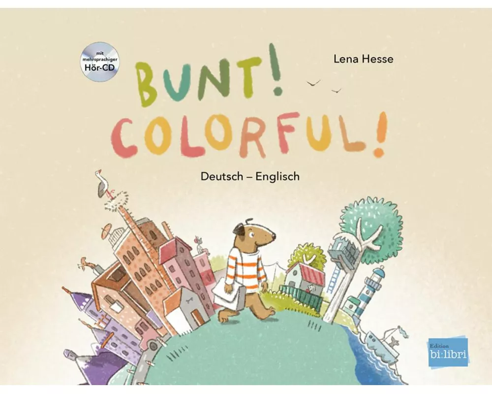 Bunt! - Kinderbuch Deutsch-Englisch mit mehrsprachiger Hör-CD + MP3-Hörbuch zum Download