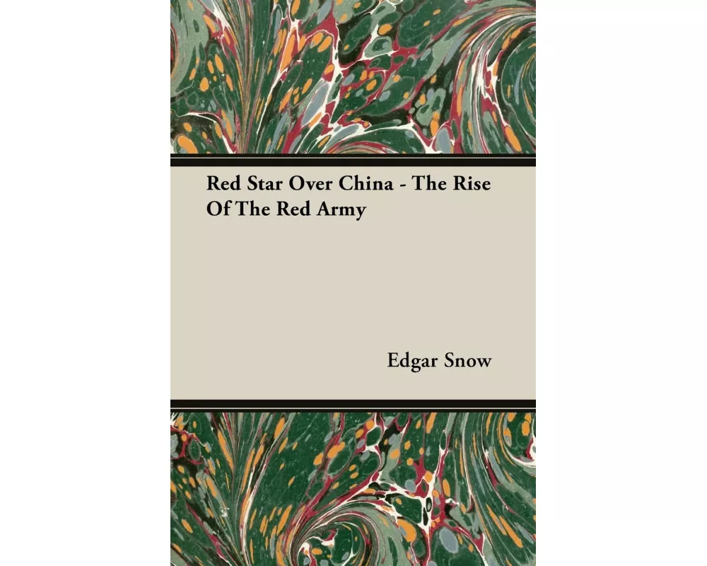 Red Star Over China - The Rise of the Red Army
