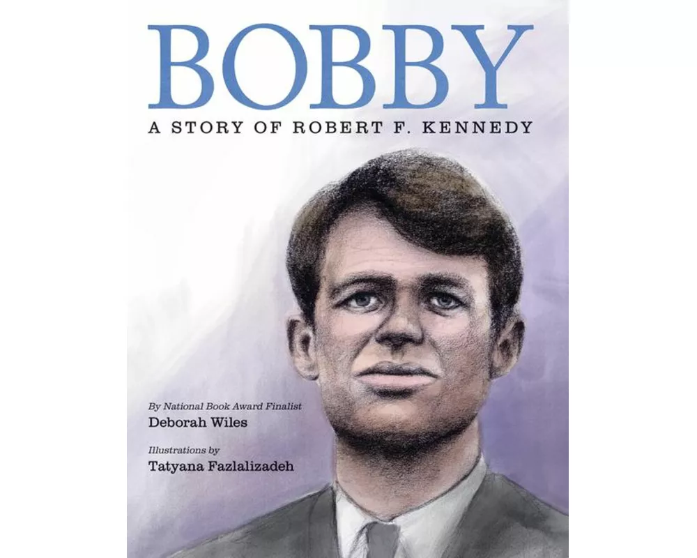 Bobby: A Story of Robert F. Kennedy