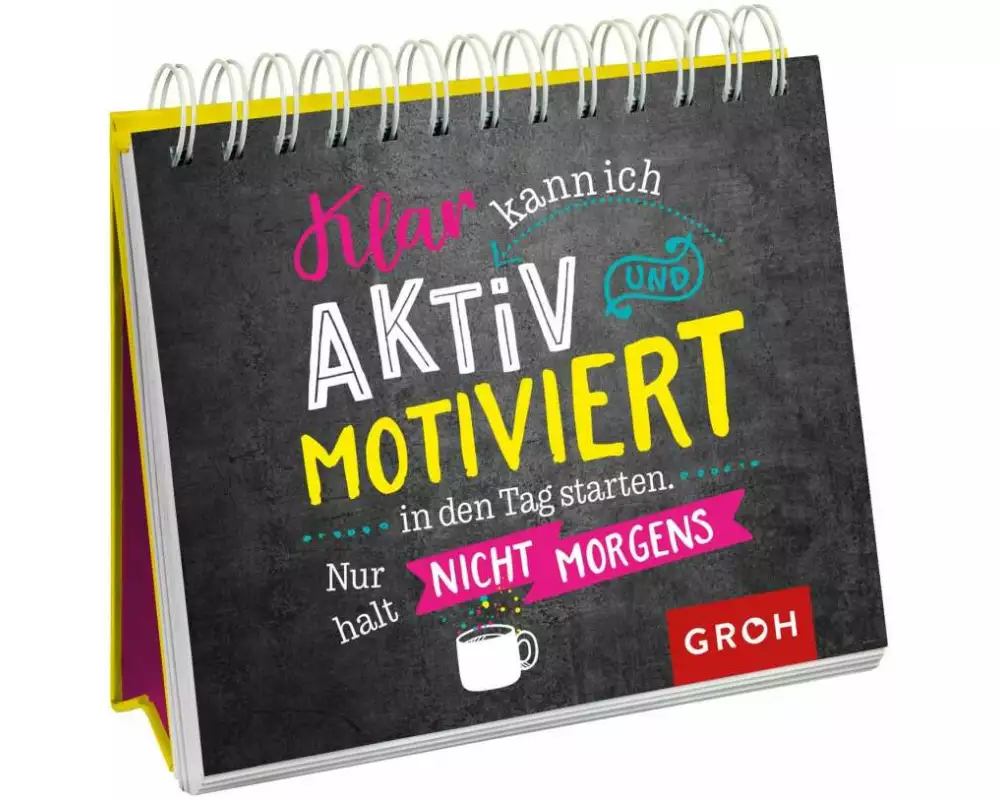 Klar kann ich aktiv und motiviert in den Tag starten. Nur halt nicht morgens