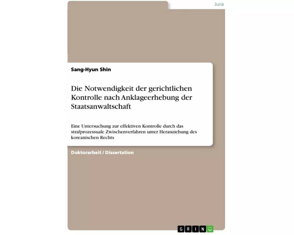 Die Notwendigkeit der gerichtlichen Kontrolle nach Anklageerhebung der Staatsanwaltschaft