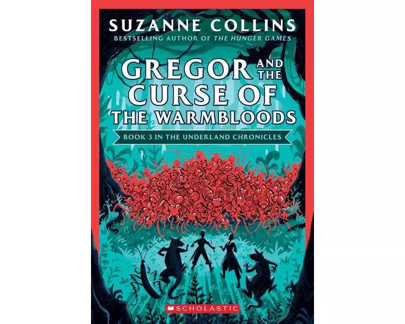 Gregor and the Curse of the Warmbloods (the Underland Chronicles #3: New Edition)