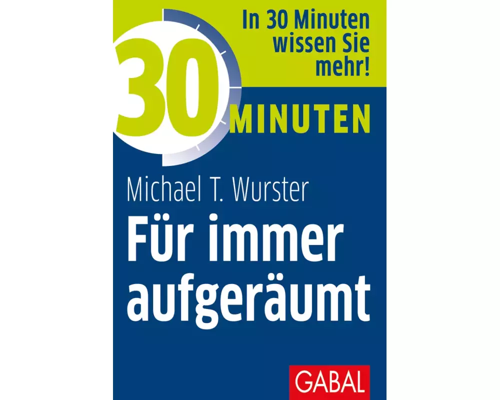 30 Minuten Für immer aufgeräumt