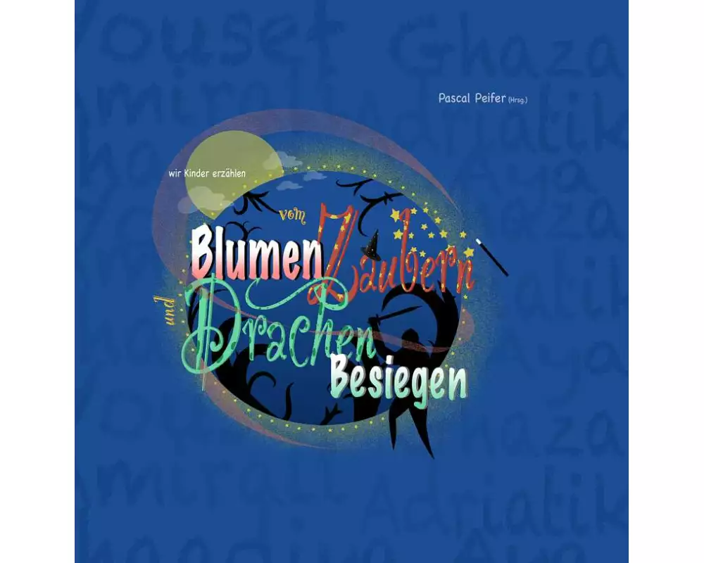 wir Kinder erzählen vom Blumen Zaubern und Drachen Besiegen