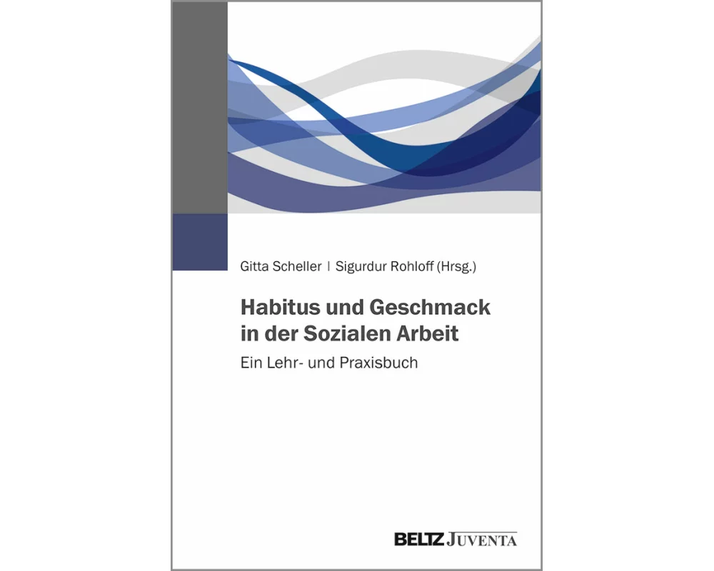 Habitus und Geschmack in der Sozialen Arbeit