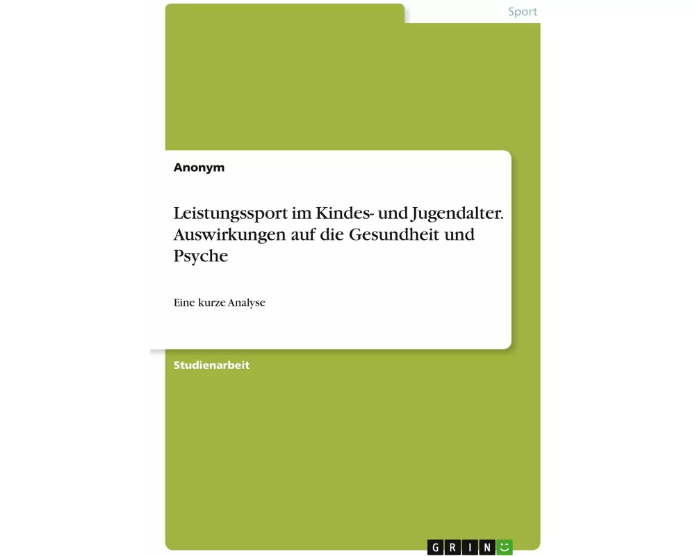 Leistungssport im Kindes- und Jugendalter. Auswirkungen auf die Gesundheit und Psyche
