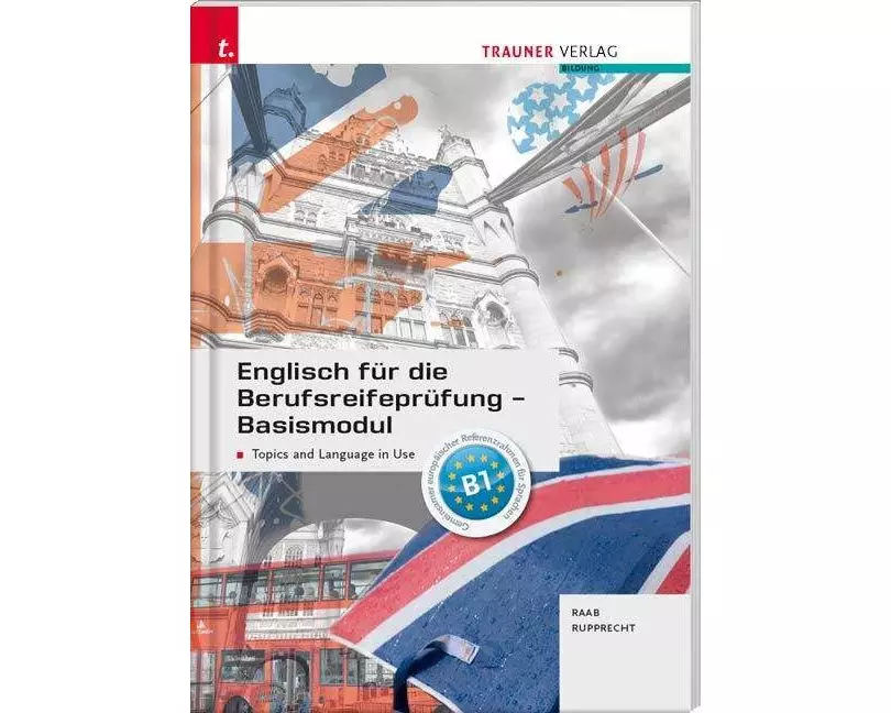 Englisch für die Berufsreifeprüfung - Basismodul Topics and Language in Use + E-Book