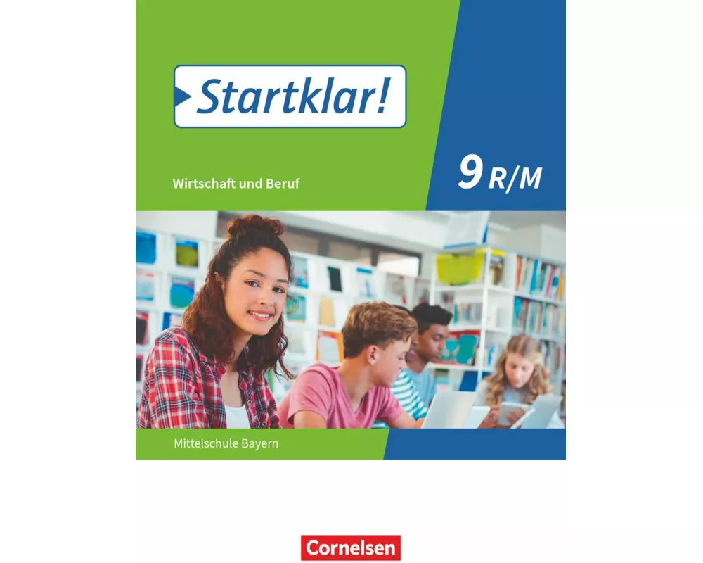 Startklar! - Wirtschaft und Beruf - Mittelschule Bayern - Ausgabe ab 2017 - 9. Jahrgangsstufe