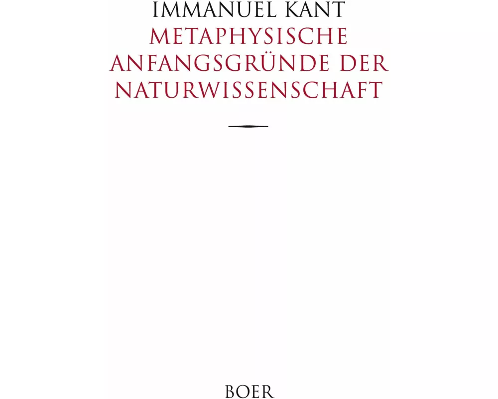 Metaphysische Anfangsgründe der Naturwissenschaft