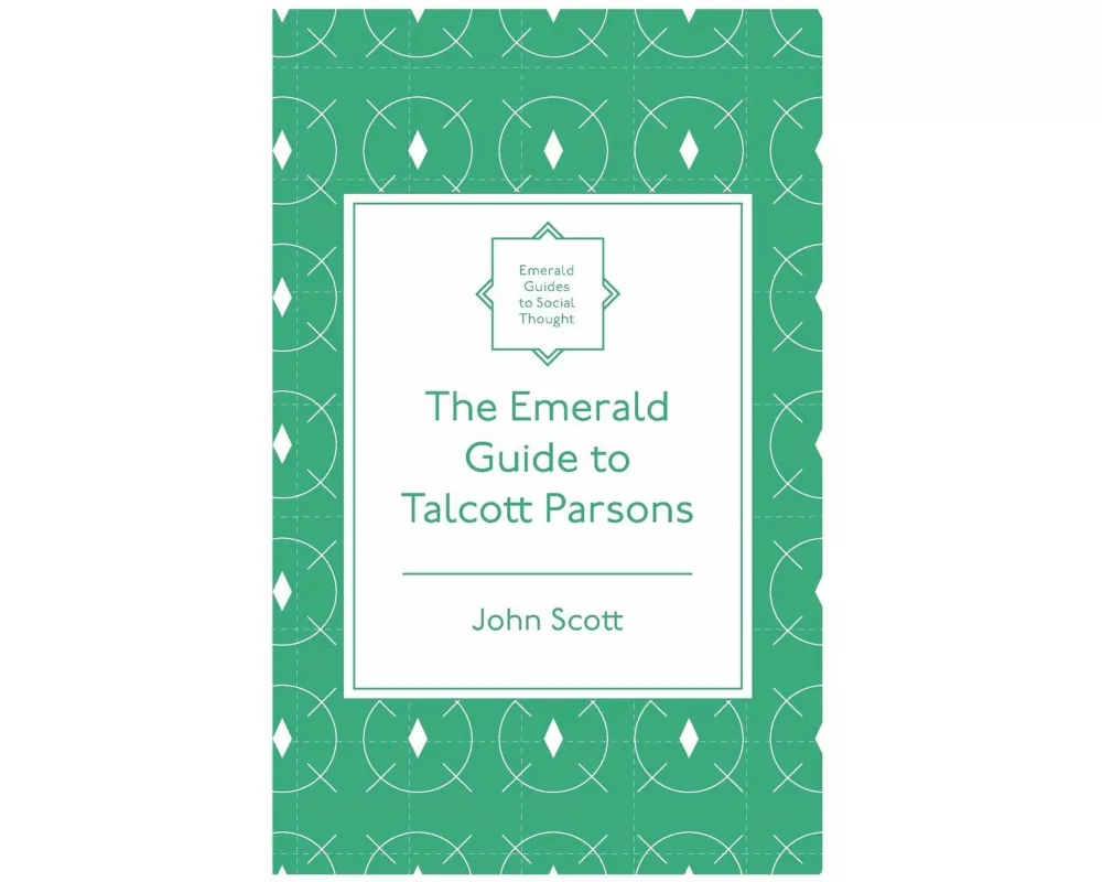 The Emerald Guide to Talcott Parsons