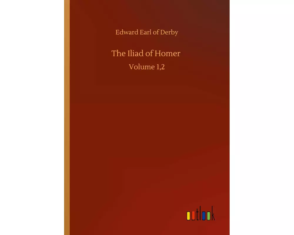 The Iliad of Homer
