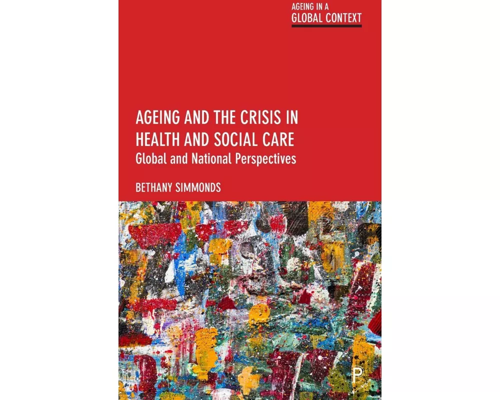 Ageing and the Crisis in Health and Social Care