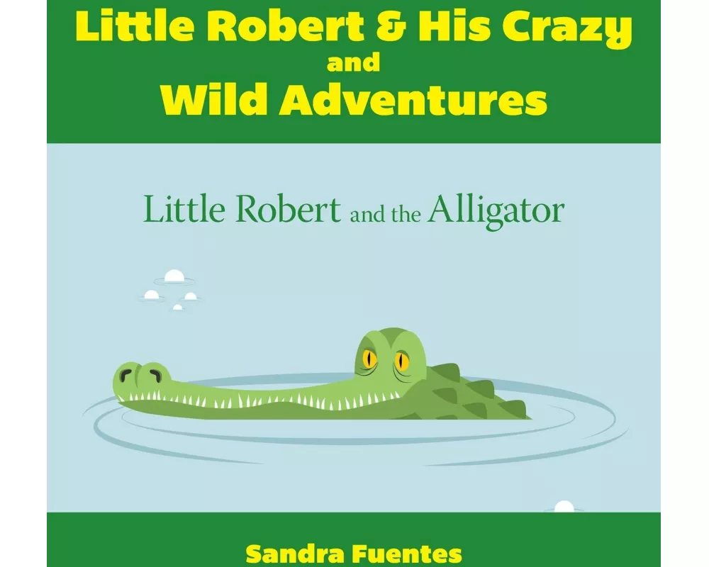 Little Robert & His Crazy and Wild Adventures