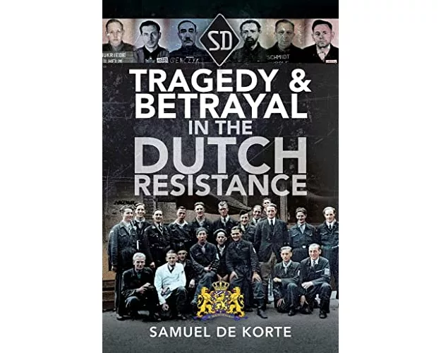 Tragedy & Betrayal in the Dutch Resistance