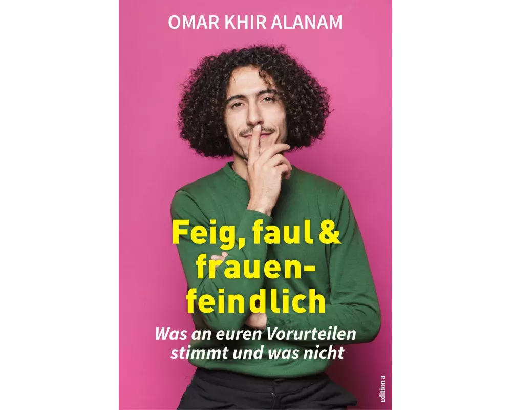 Feig, faul und frauenfeindlich