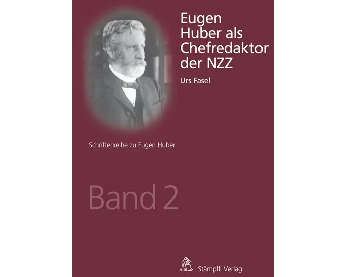Eugen Huber als Chefredaktor der NZZ