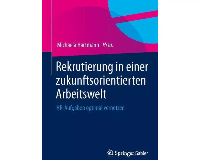 Rekrutierung in einer zukunftsorientierten Arbeitswelt