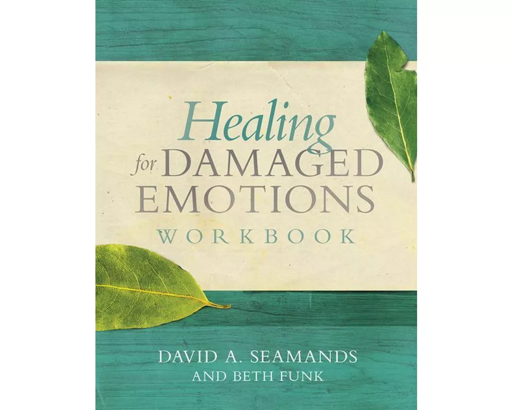 Healing for Damaged Emotions Workbook
