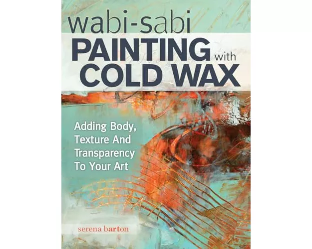 Wabi Sabi Painting with Cold Wax