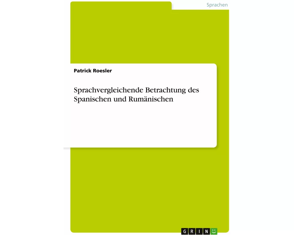 Sprachvergleichende Betrachtung des Spanischen und Rumänischen