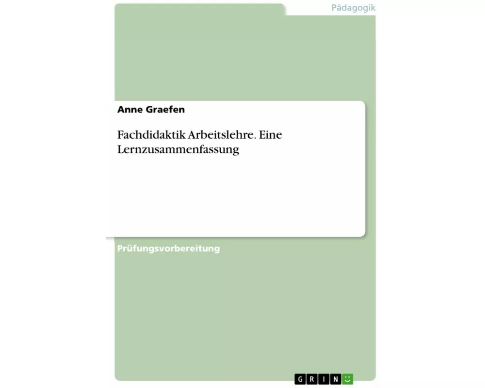 Fachdidaktik Arbeitslehre. Eine Lernzusammenfassung
