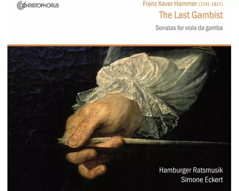 Franz Xaver Hammer - The Last Gambist: Sonatas for