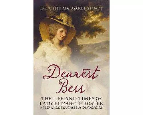 Dearest Bess - Elizabeth Duchess of Devonshire