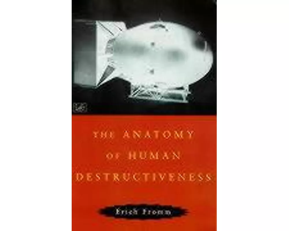 The Anatomy Of Human Destructiveness