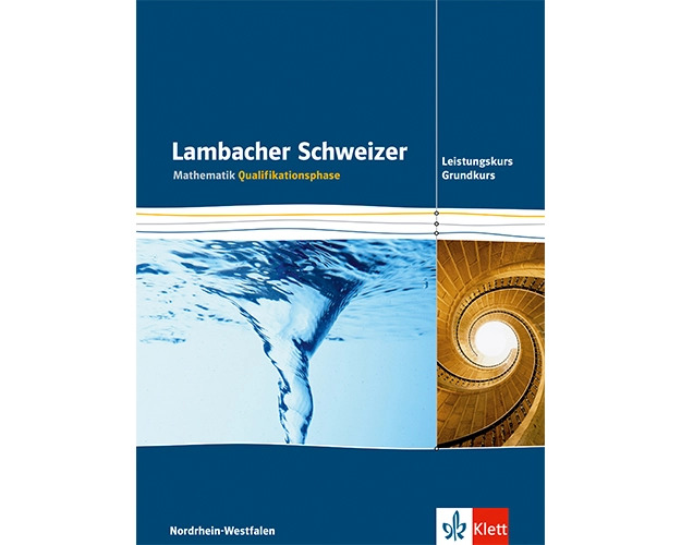 Lambacher Schweizer. Qualifikationsphase. Schülerbuch für Grundkurs und Leistungskurs. Nordrhein-Westfalen