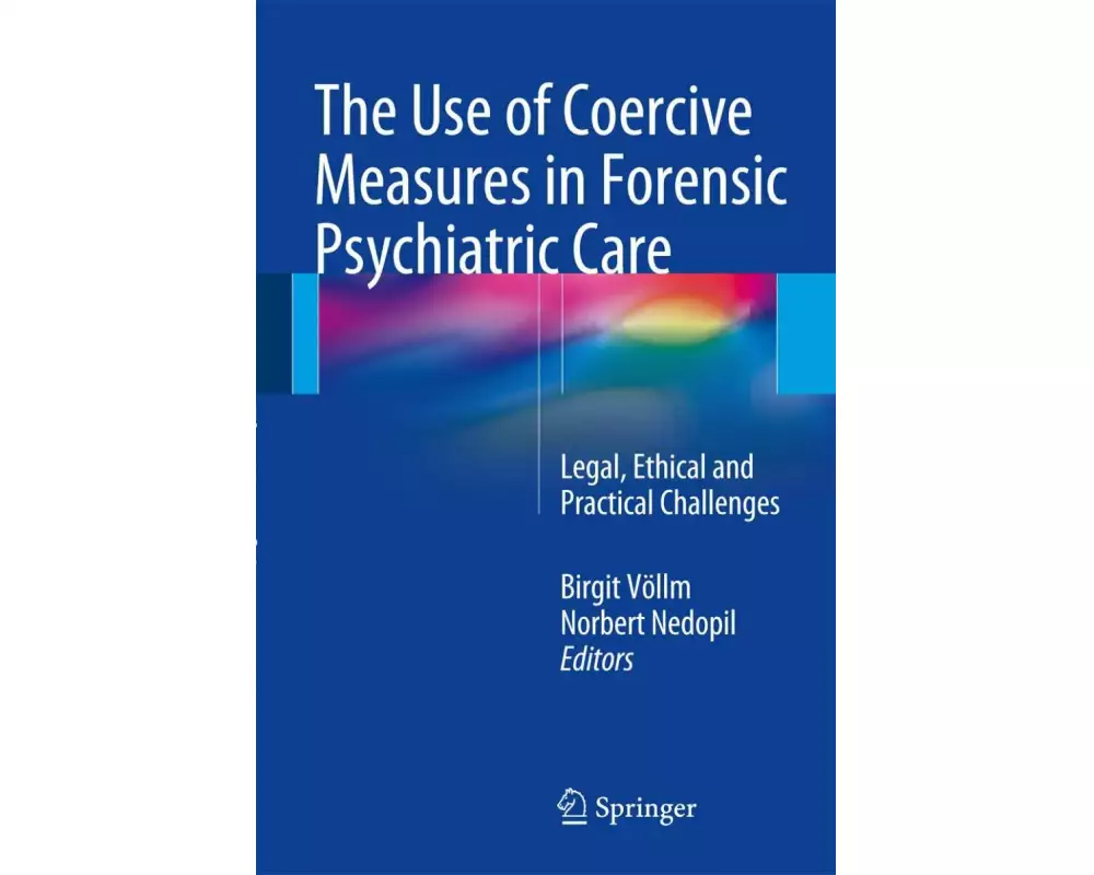 The Use of Coercive Measures in Forensic Psychiatric Care
