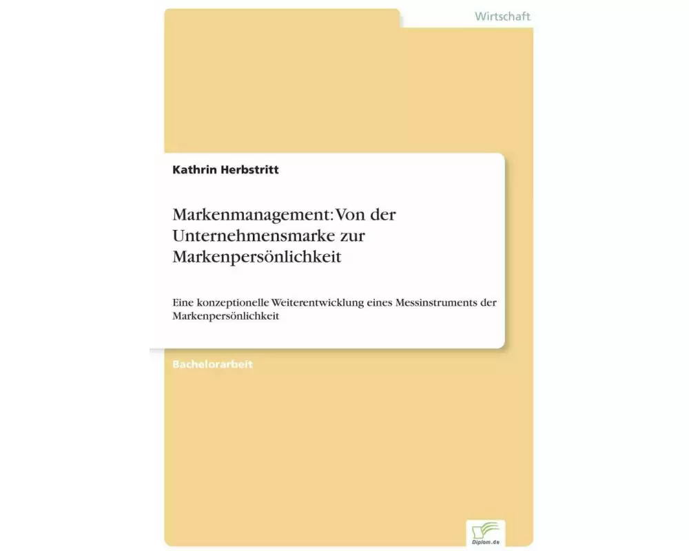 Markenmanagement: Von der Unternehmensmarke zur Markenpersönlichkeit