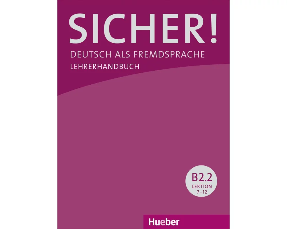 Sicher! B2/2. Lehrerhandbuch