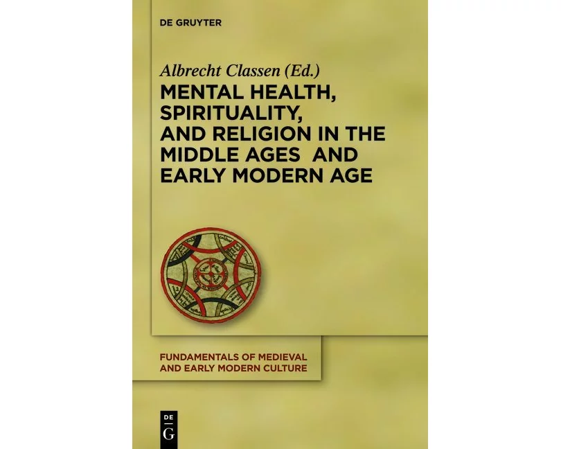 Mental Health, Spirituality, and Religion in the Middle Ages and Early Modern Age