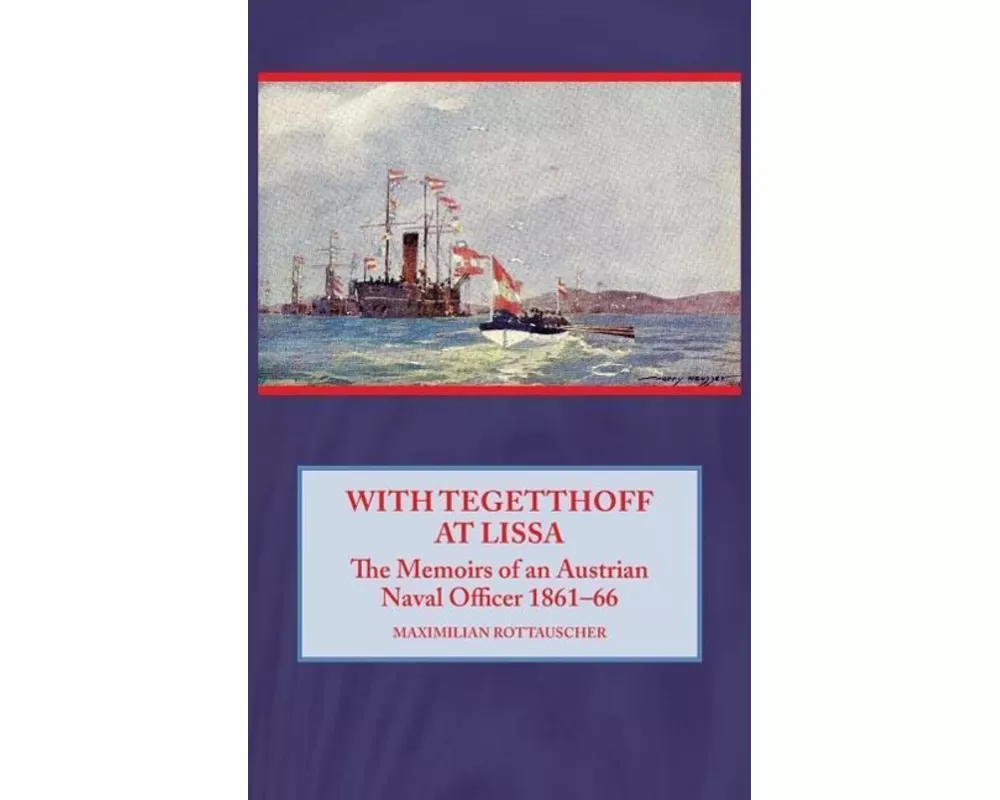 With Tegetthoff at Lissa