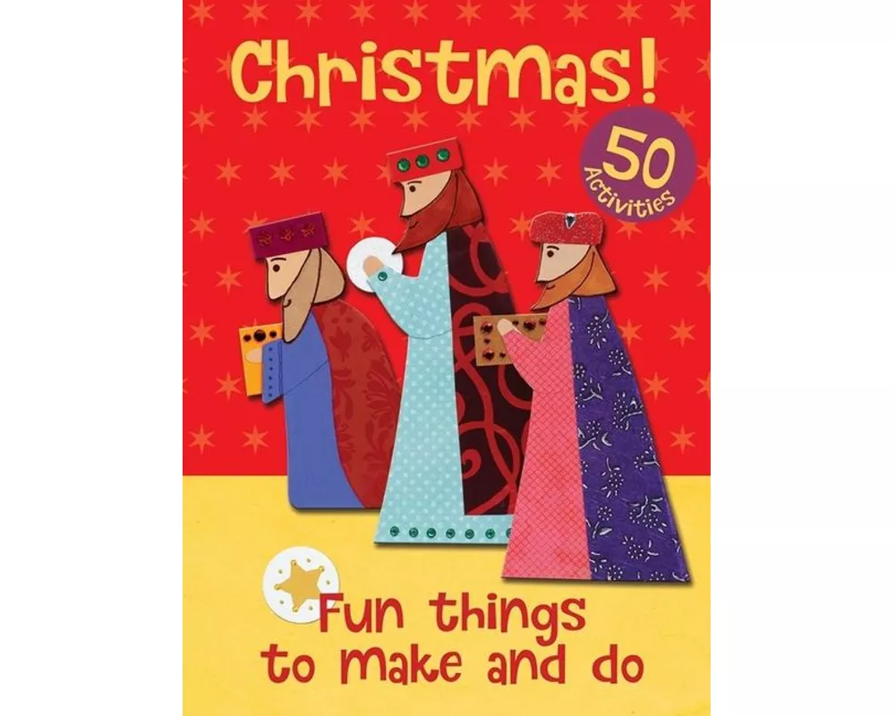 Christmas! Fun Things to Make and Do
