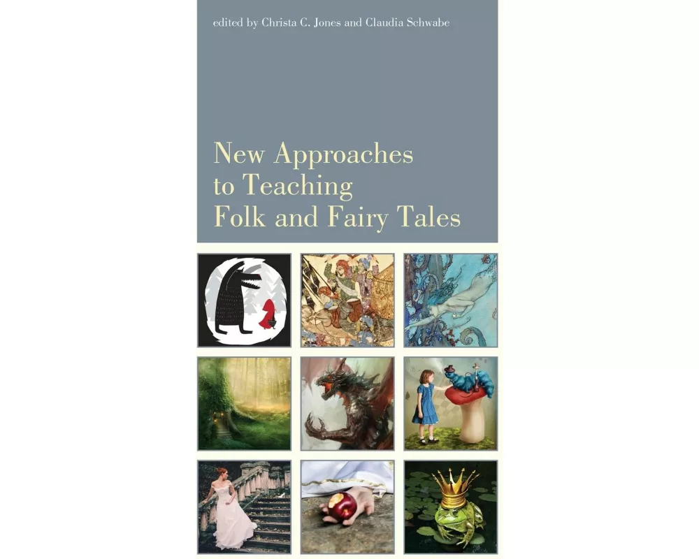 New Approaches to Teaching Folk and Fairy Tales