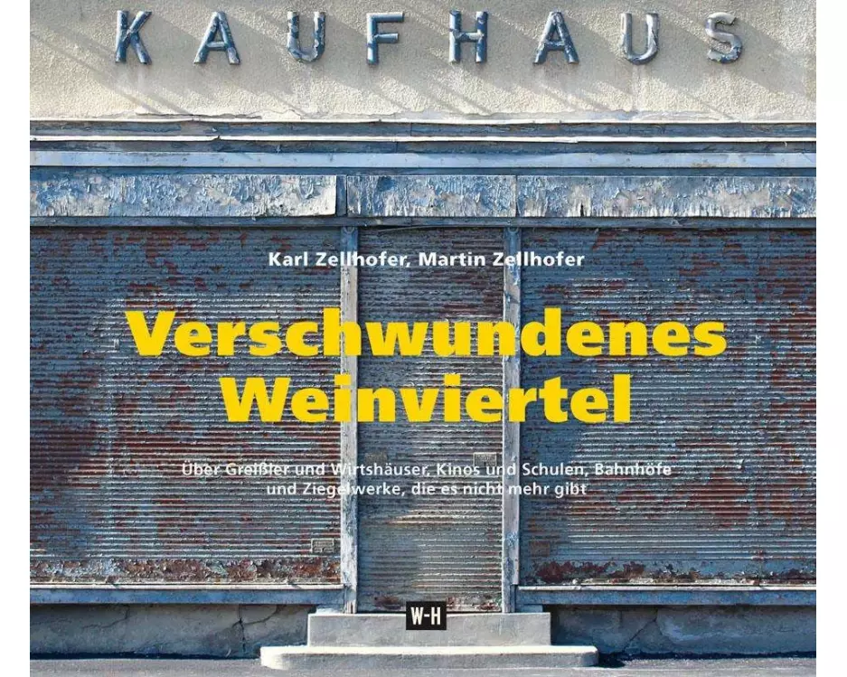 Verschwundenes Weinviertel