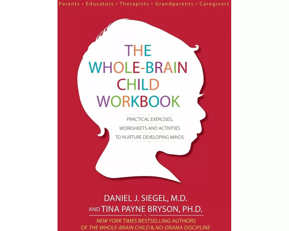 The Whole-Brain Child Workbook