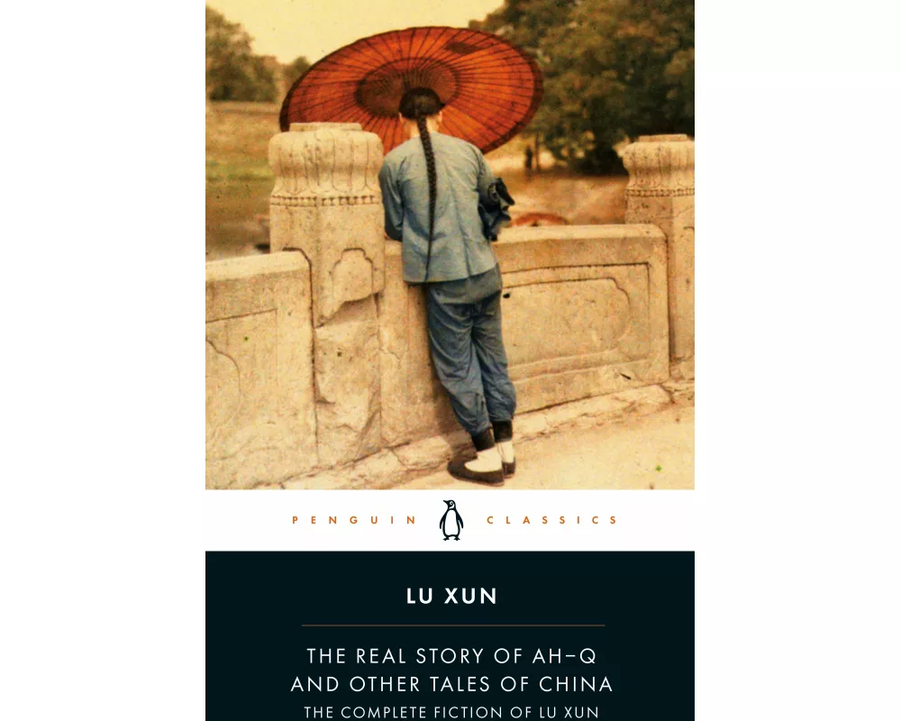 The Real Story of Ah-Q and Other Tales of China
