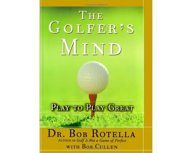 The Golfer's Mind: Play to Play Great
