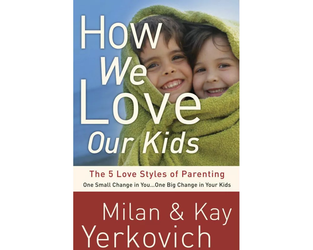 How We Love Our Kids